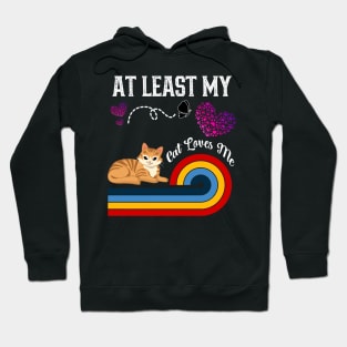 At Least My Cat Loves Me Hoodie